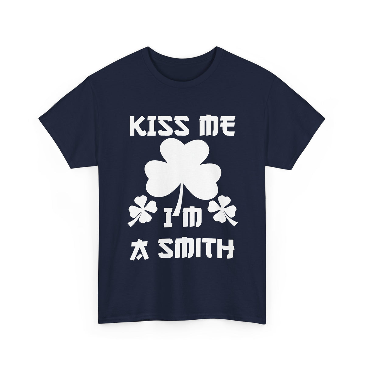 Kiss Me I'm A Smith Shamrock Design — Unisex Tee