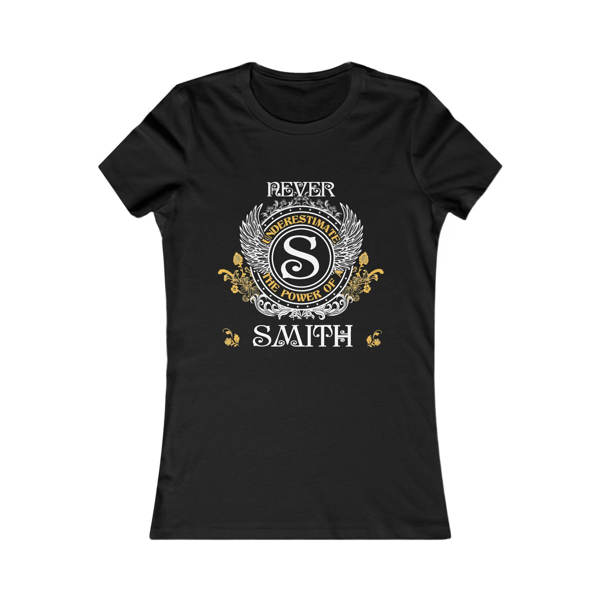 Never Underestimate The Power of a Smith — Women Tee