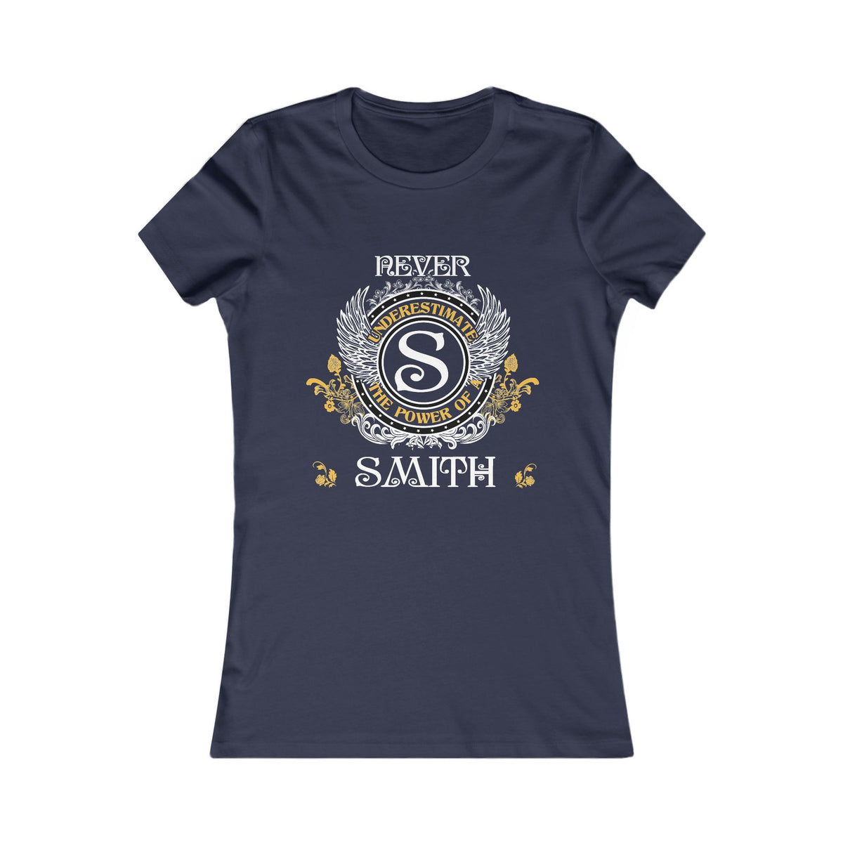 Never Underestimate The Power of a Smith — Women Tee