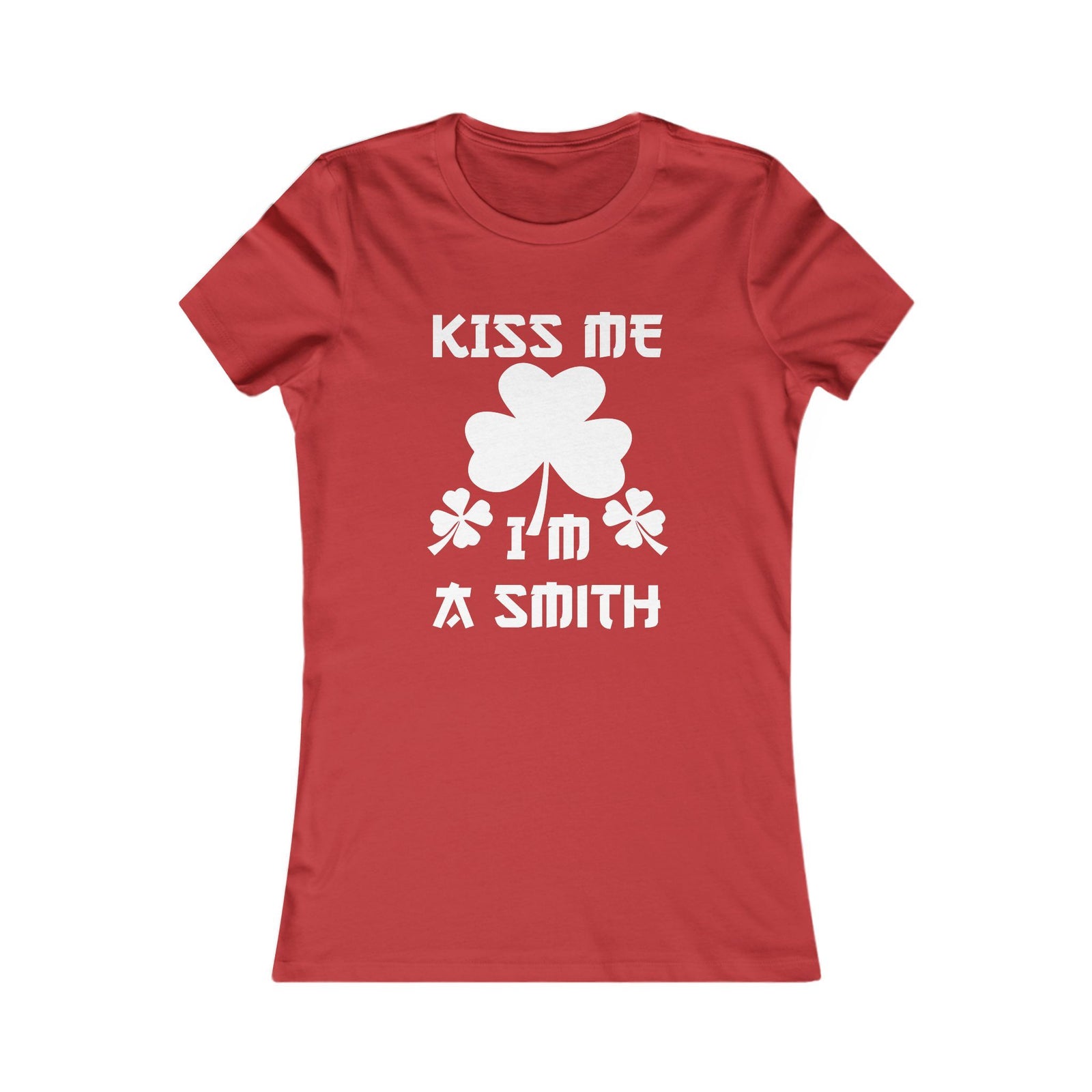 Kiss Me I'm a Smith Shamrock Design — Women Tee