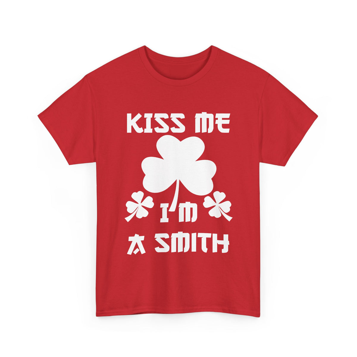 Kiss Me I'm A Smith Shamrock Design — Unisex Tee