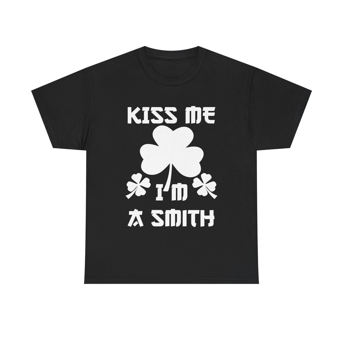 Kiss Me I'm A Smith Shamrock Design — Unisex Tee