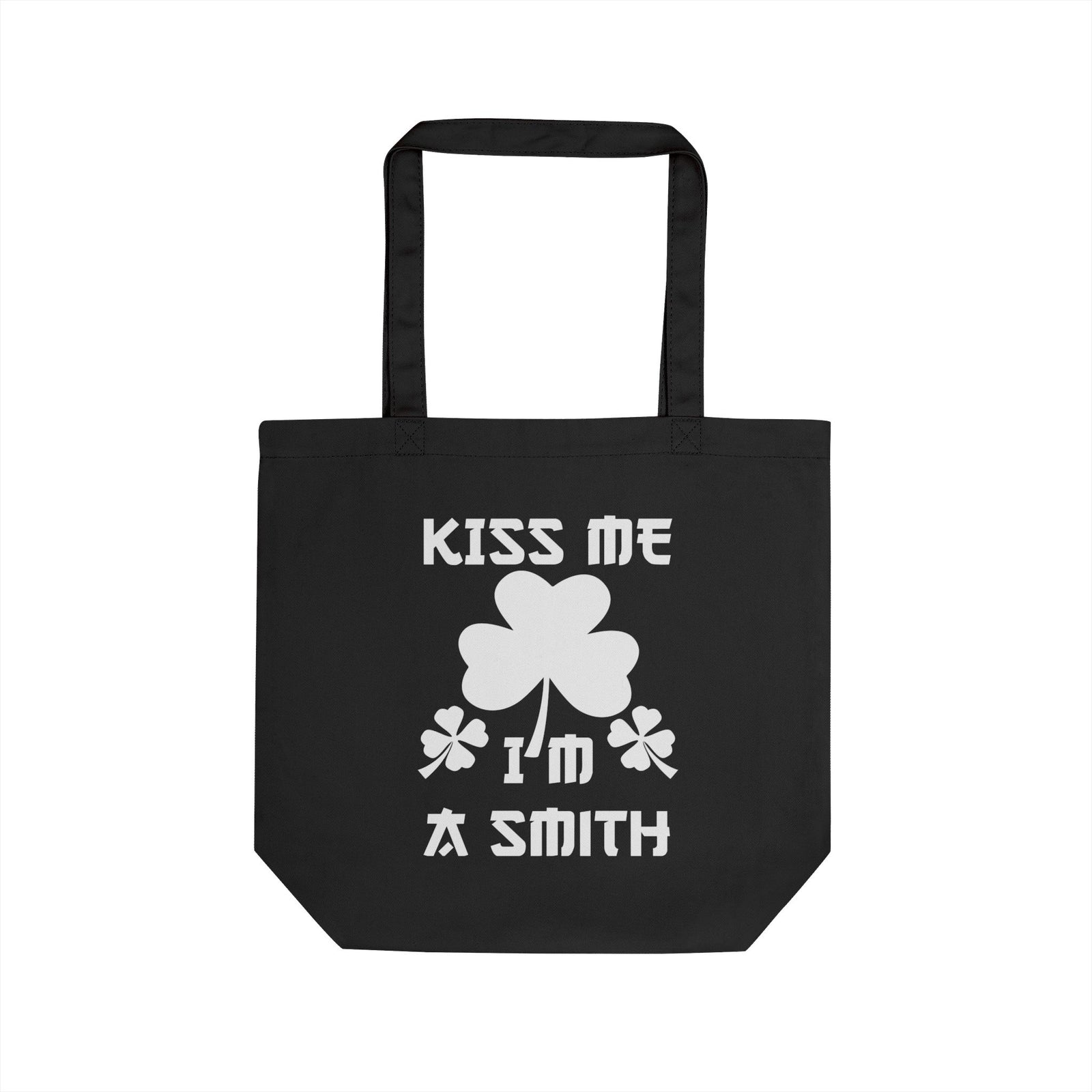 Kiss Me I'm a Smith Shamrock Design — Eco Tote Bag