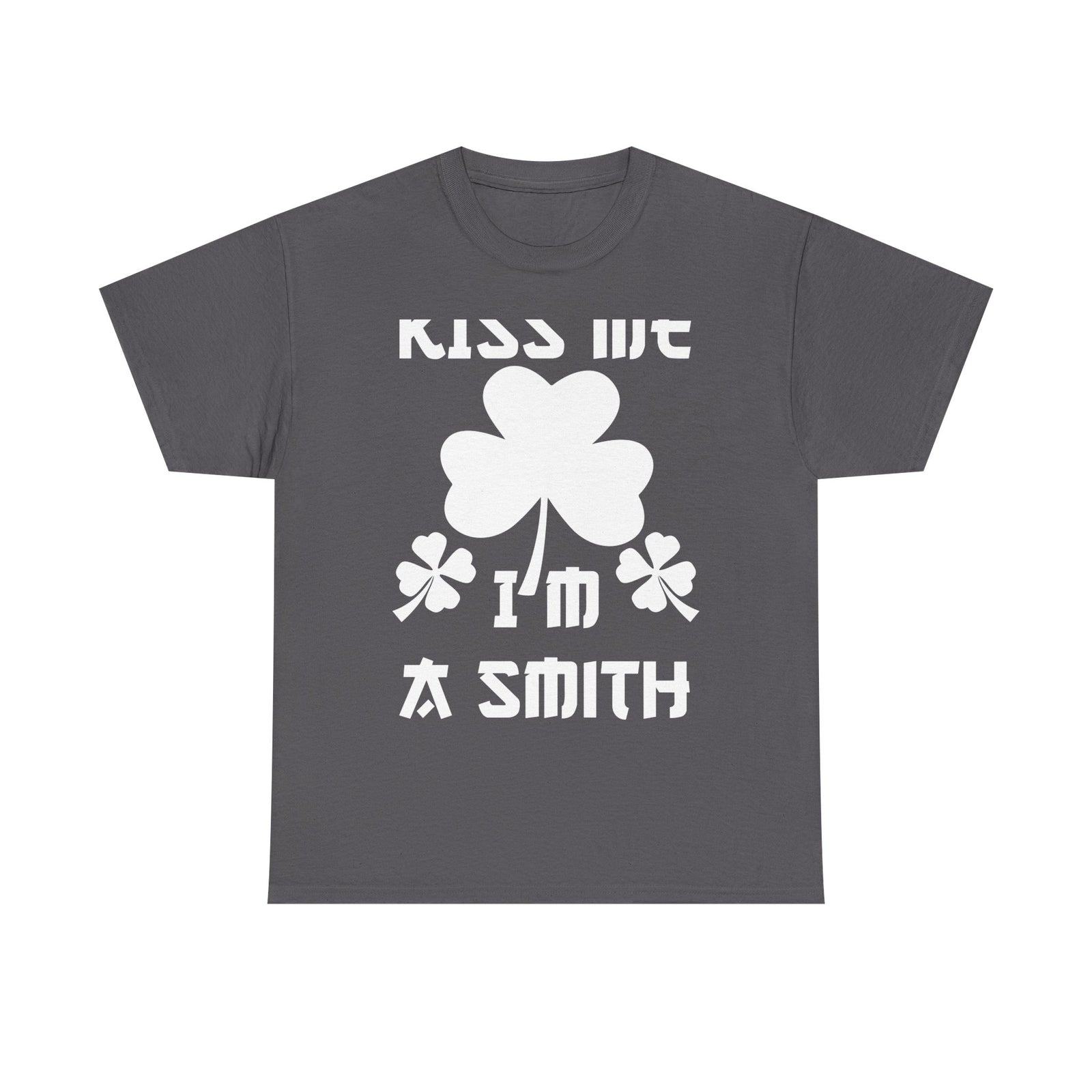 Kiss Me I'm A Smith Shamrock Design — Unisex Tee