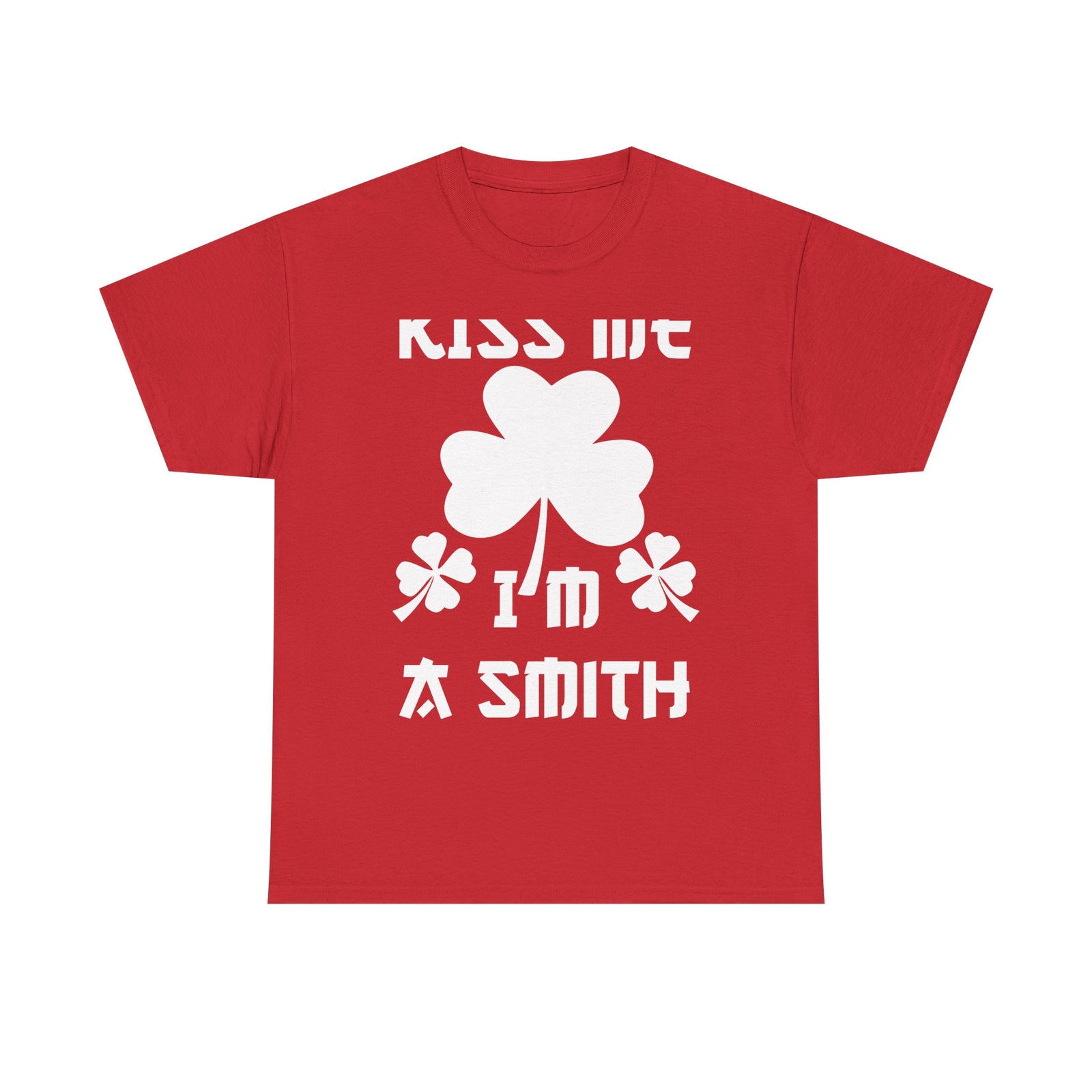 Kiss Me I'm A Smith Shamrock Design — Unisex Tee