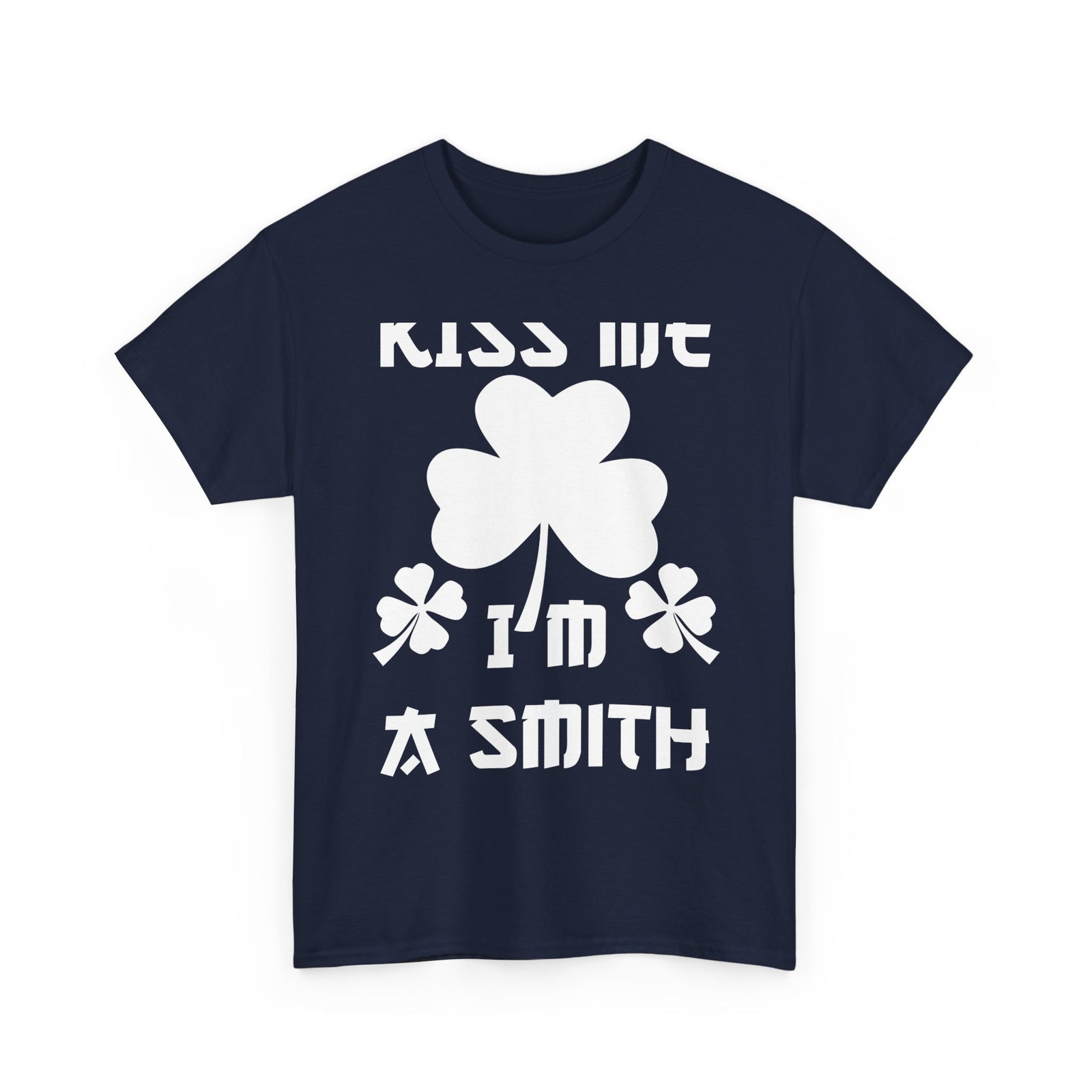 Kiss Me I'm A Smith Shamrock Design — Unisex Tee