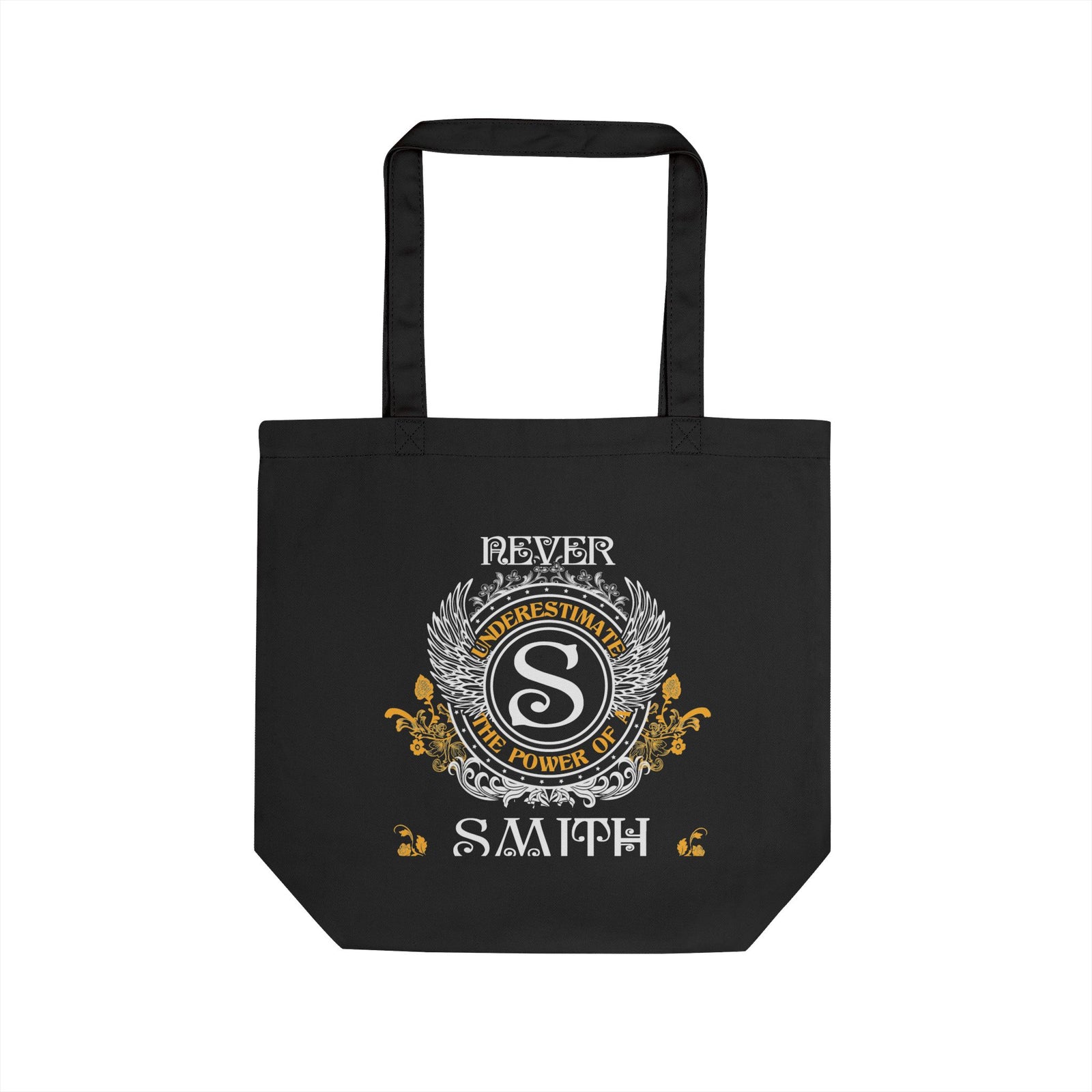 Never Underestimate the Power of a Smith — Eco Tote Bag