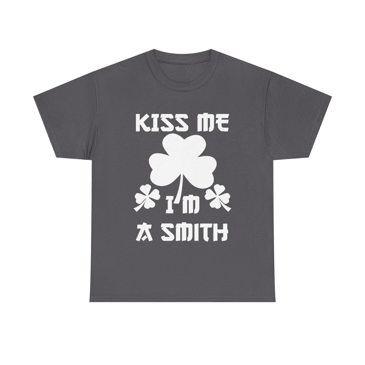 Kiss Me I'm A Smith Shamrock Design — Unisex Tee