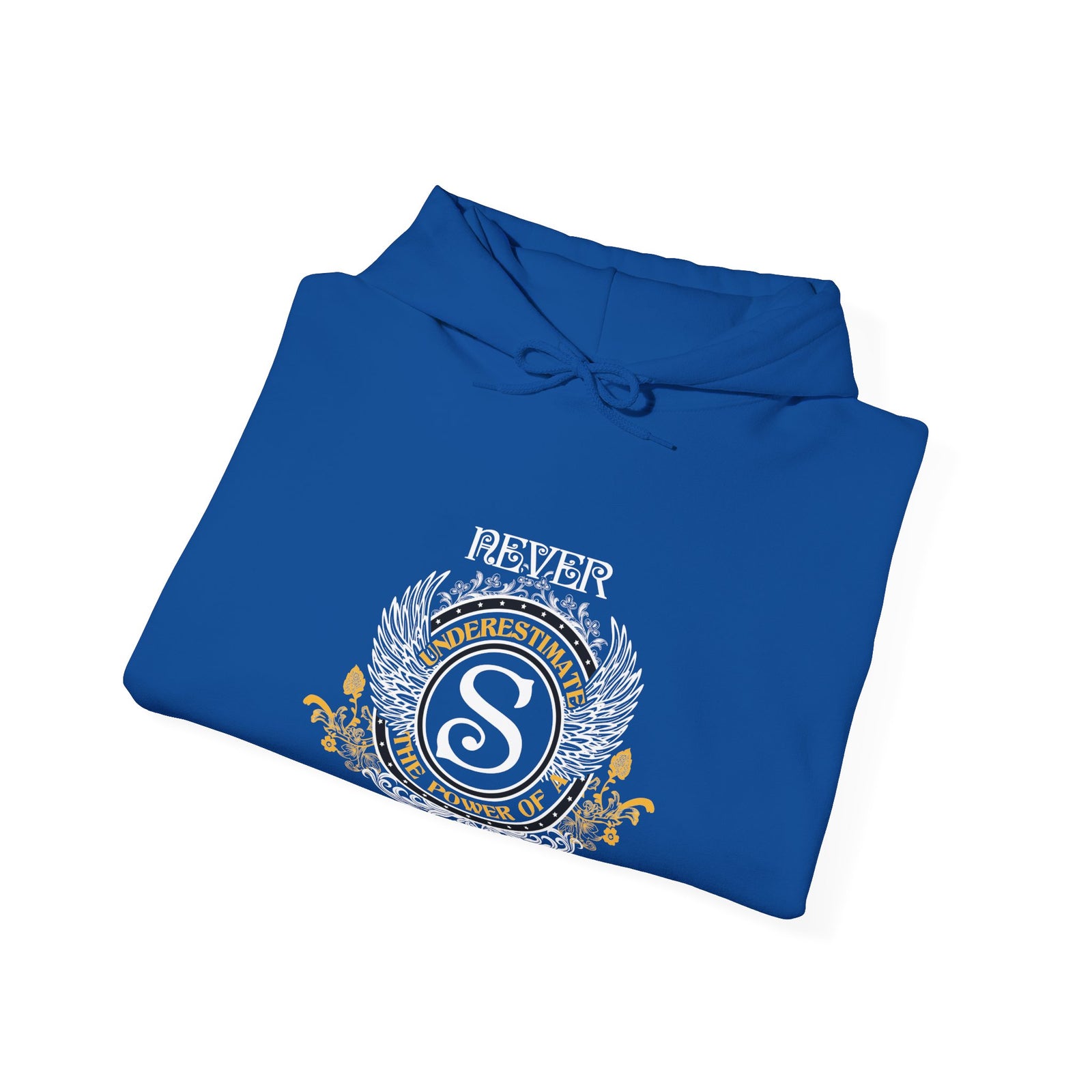 Never Underestimate the Power of S — Hoodie