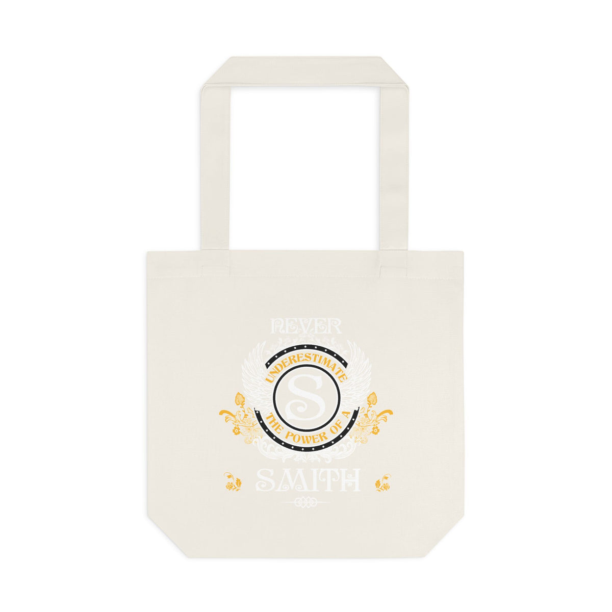 Never Underestimate The Power of a Smith — Cotton Tote Bag