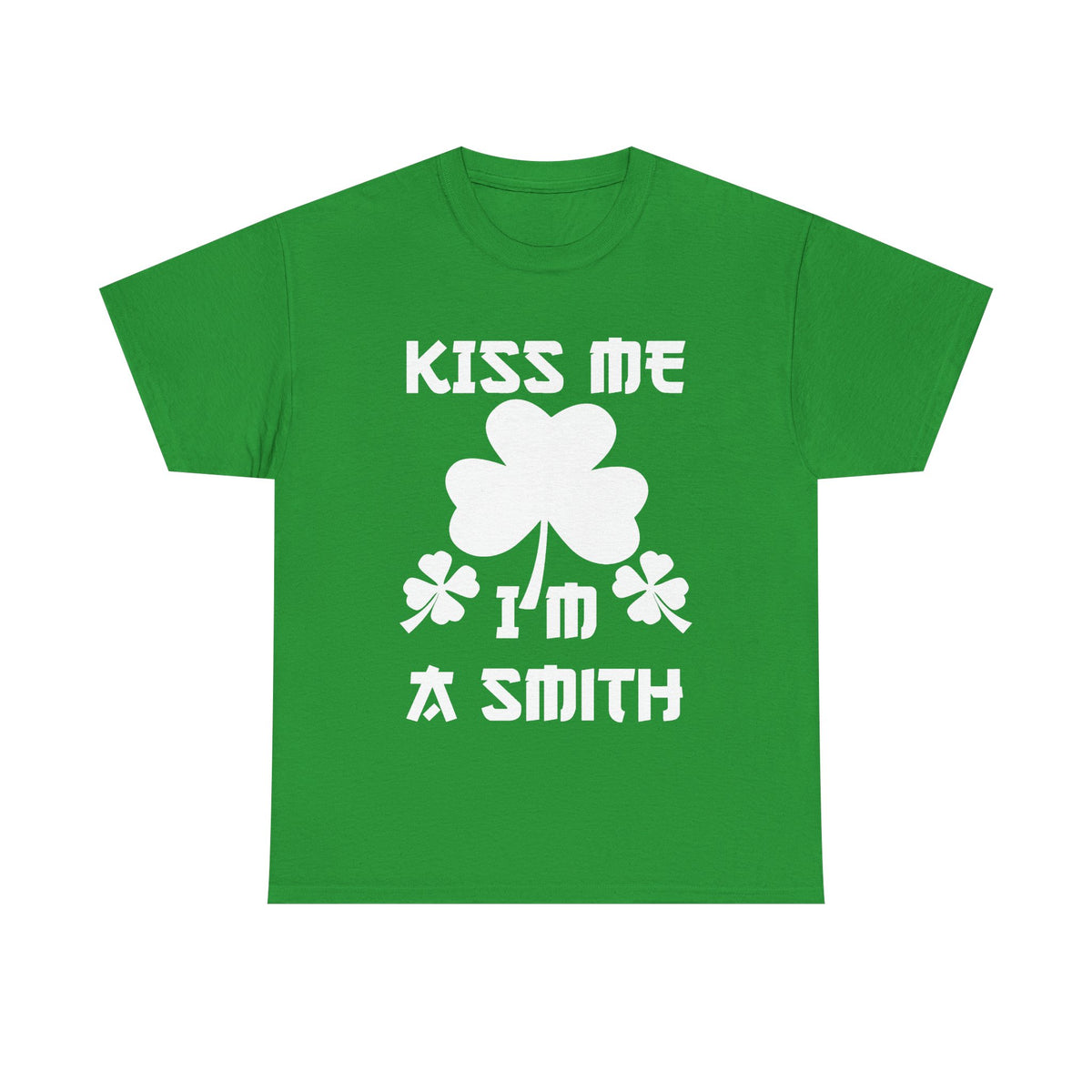 Kiss Me I'm A Smith Shamrock Design — Unisex Tee