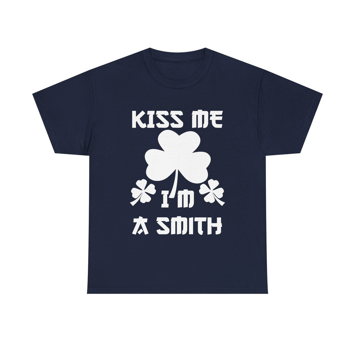 Kiss Me I'm A Smith Shamrock Design — Unisex Tee