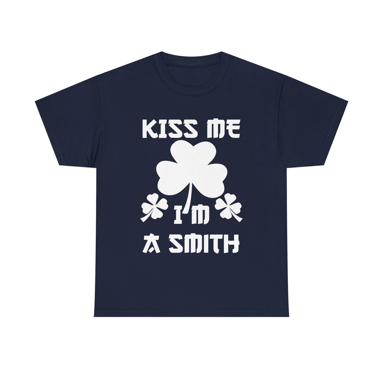 Kiss Me I'm A Smith Shamrock Design — Unisex Tee