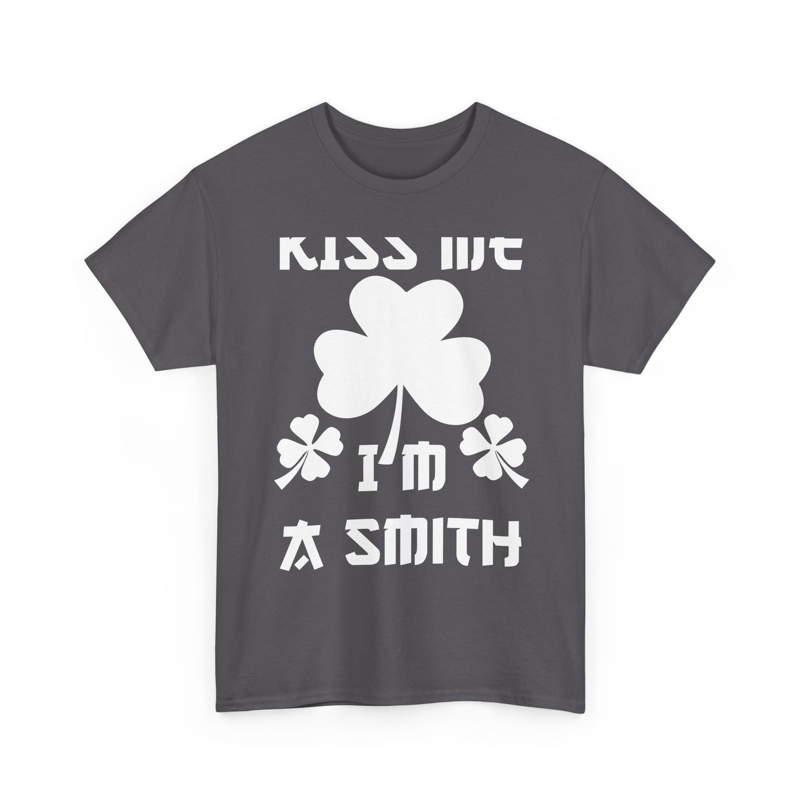 Kiss Me I'm A Smith Shamrock Design — Unisex Tee