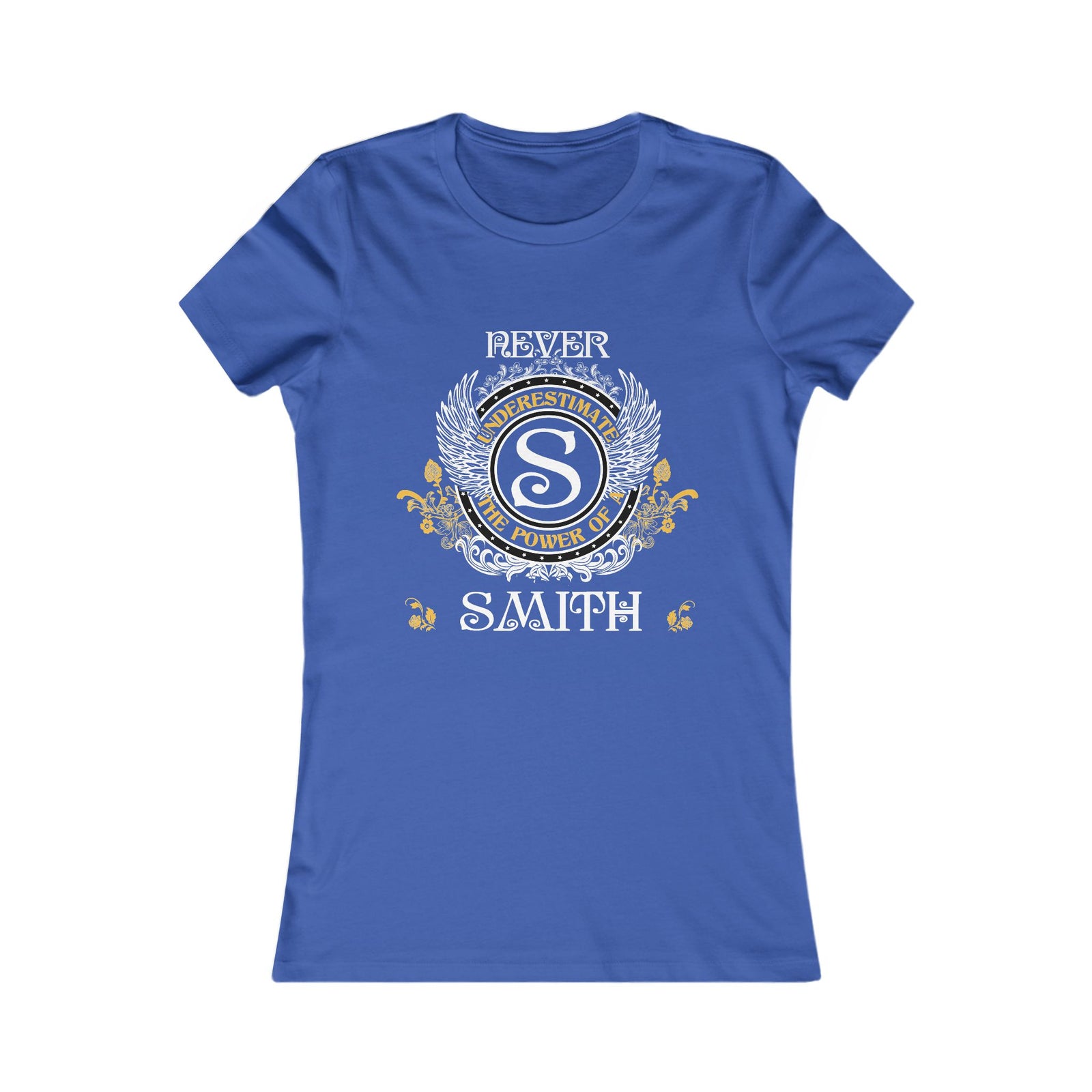 Never Underestimate The Power of a Smith — Women Tee
