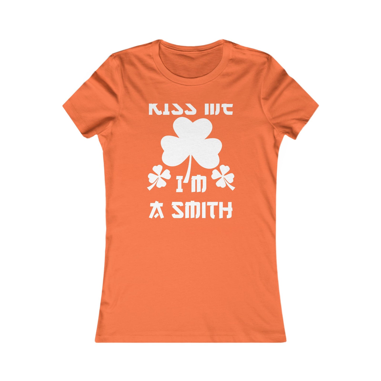 Kiss Me I'm A Smith Shamrock Design — Women Tee