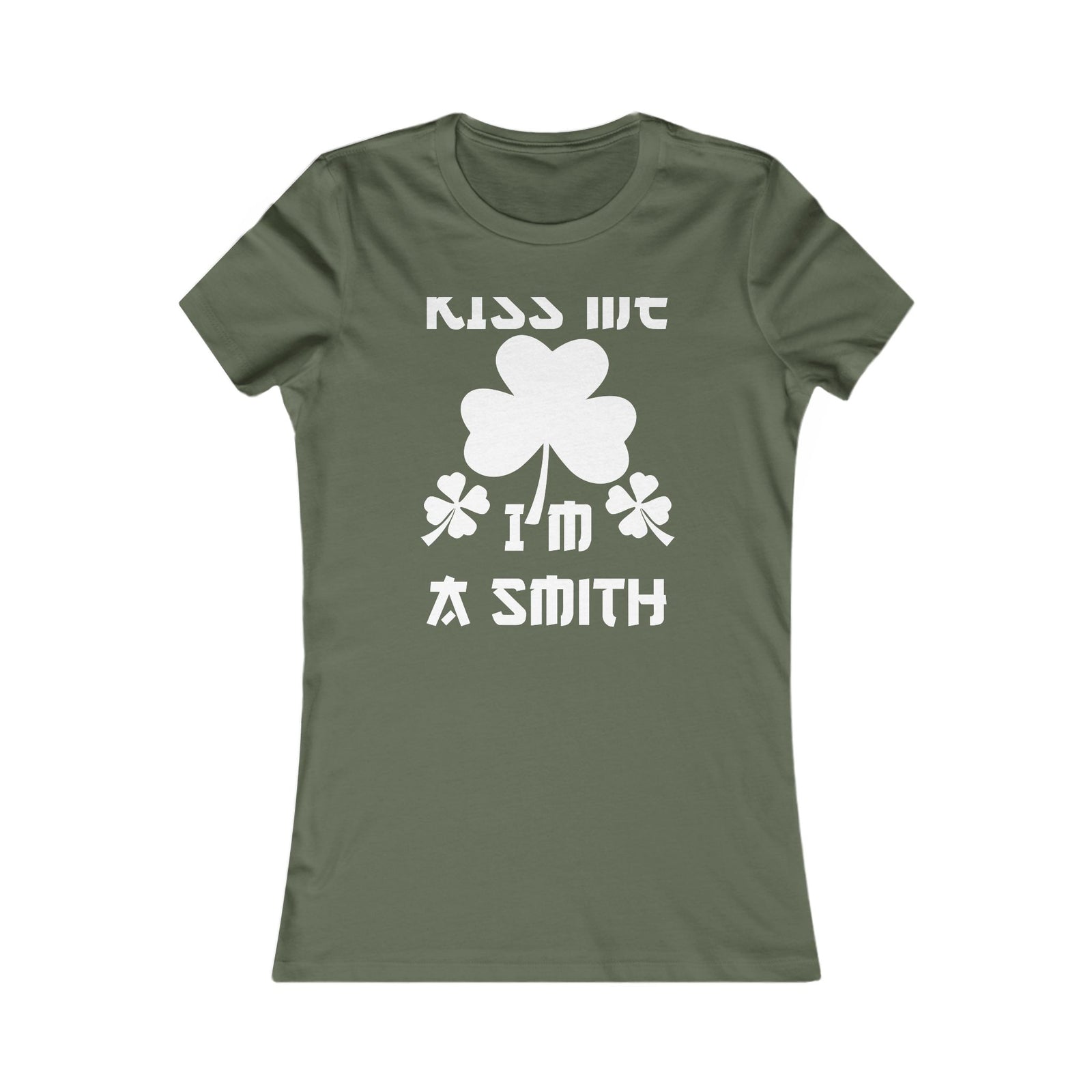 Kiss Me I'm A Smith Shamrock Design — Women Tee