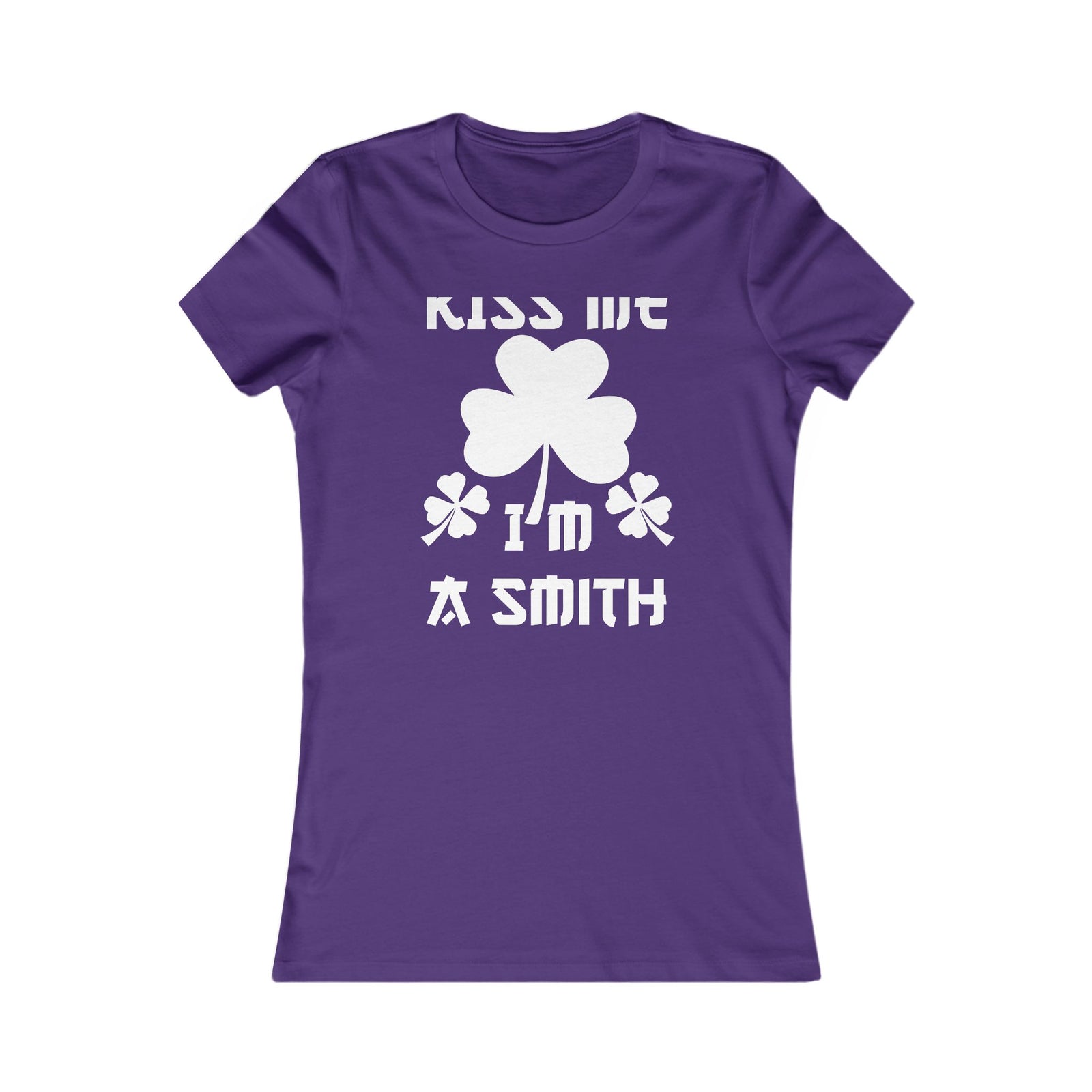 Kiss Me I'm A Smith Shamrock Design — Women Tee