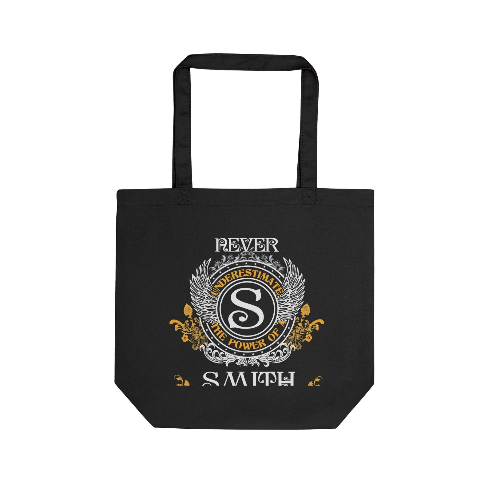 Never Underestimate The Power of a Smith — Eco Tote Bag